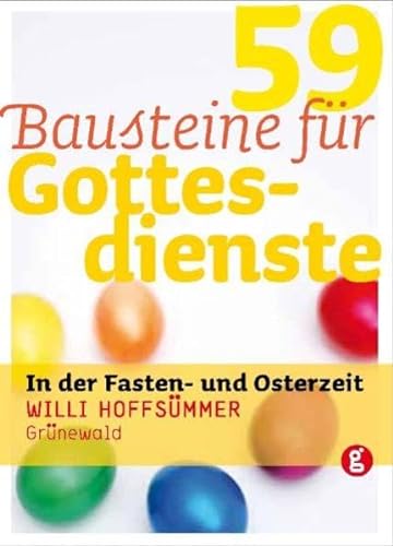 59 Bausteine für Gottesdienste in der Fasten- und Osterzeit von Matthias-Grnewald-Verlag